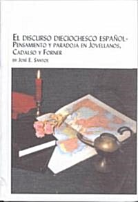 El Discurso Dieciochesco Espanol (Hardcover)
