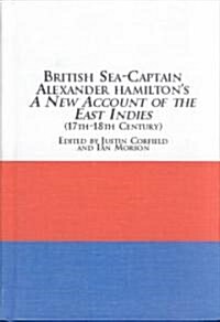 British Sea-Captain Alexander Hamiltons a New Account of the East Indies (Hardcover)