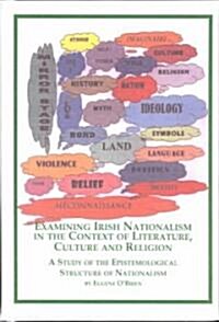 Examining Irish Nationalism in the Context of Literature, Culture and Religion (Hardcover)