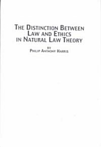The Distinction Between Law and Ethics in Natural Law Theory (Hardcover)