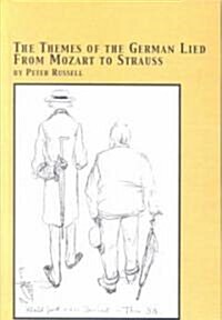 The Themes of the German Lied from Mozart to Strauss (Hardcover)