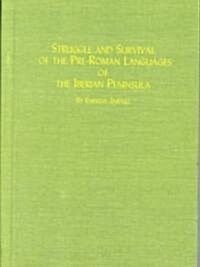 Struggle and Survival of the Pre-Roman Languages of the Iberian Peninsula (Hardcover)