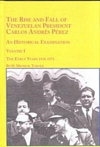 The Rise and Fall of Venezuelan President Carlos Andres Perez (Hardcover)