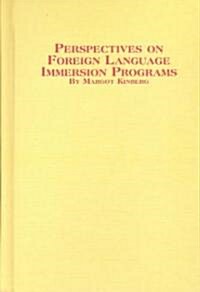 Perspectives on Foreign Language Immersion Programs (Hardcover)