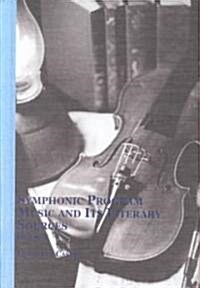 Symphonic Program Music and Its Literary Sources (Hardcover)