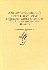 A Study of Coleridges Three Great Poems (Hardcover)