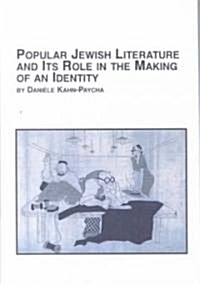 Popular Jewish Literature and Its Role in the Making of an Identity (Hardcover)