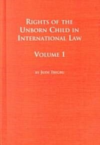 Rights of the Unborn Child in International Law (Hardcover)