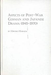 Aspects of Post-War German and Japanese Drama (1945-1970) (Hardcover)