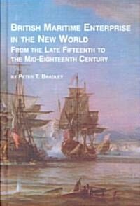 British Maritime Enterprise in the New World (Hardcover)