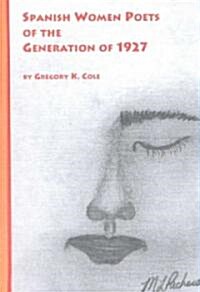 Spanish Women Poets of the Generation of 1927 (Hardcover)