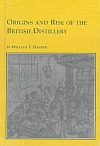 Origins and Rise of the British Distillery (Hardcover)