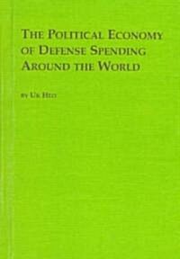 The Political Economy of Defense Spending Around the World (Hardcover)