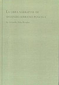 LA Obra Narrativa De Segundo Serrano Poncela (Hardcover)