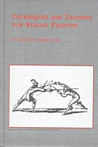 Techniques and Training for Staged Fighting (Hardcover)
