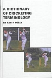 A Dictionary of Cricketing Terminology (Hardcover)