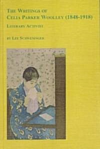 The Writings of Celia Parker Woolley (1848-1918), Literary Activist (Hardcover)