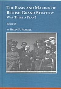 The Basis and Making of British Grand Strategy 1940-1943 (Hardcover)
