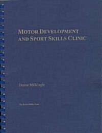 Motor Development and Sport Skills Clinic (Paperback, Spiral)