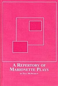 A Repertory of Marionette Plays (Hardcover, Reprint)