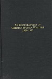 An Encyclopedia of German Women Writers 1900-1933 (Hardcover)