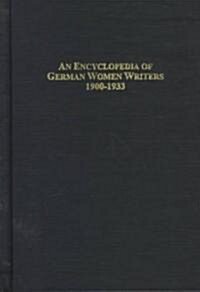 An Encyclopedia of German Women Writers 1900-1933 (Hardcover)