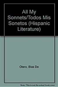 All My Sonnets/Todos Mis Sonetos (Hardcover)