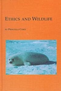 Ethics and Wildlife (Hardcover)