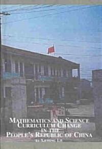 Mathematics and Science Curriculum Change in the Peoples Republic of China (Hardcover)