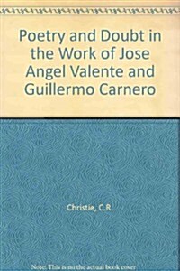 Poetry and Doubt in the Work of Jose Angel Valente and Guillermo Carnero (Hardcover)