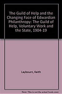 The Guild of Help and the Changing Face of Edwardian Philanthropy (Hardcover)