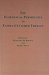 The Ecological Perspective in Family-Centered Therapy (Hardcover)