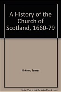 A History of the Church of Scotland, 1660-1679 (Hardcover)