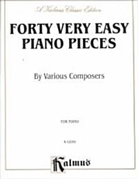 Forty Easy Piano Pieces: Pieces by Behr, Gurlitt, Streabbog, Wohlfahrt, and Others (Paperback)