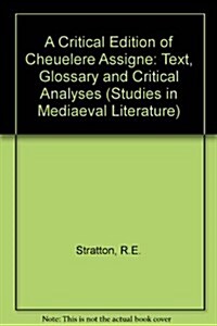 A Critical Edition of Cheuelere Assigne (Hardcover)