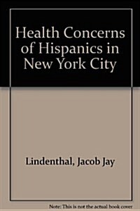 Health Concerns of Hispanics in New York City (Paperback)