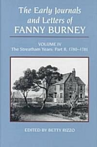 The Early Journals and Letters of Fanny Burney, Volume IV: The Streatham Years, Part II, 1780-1781 (Hardcover)