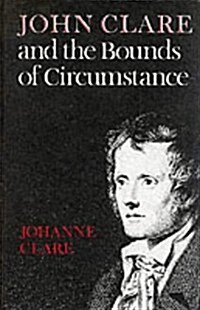 John Clare and the Bounds of Circumstance (Hardcover)