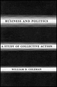 Business and Politics: A Study of Collective Action (Hardcover)