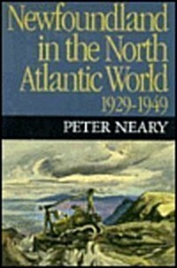 Newfoundland in the North Atlantic World, 1929-1949 (Hardcover)