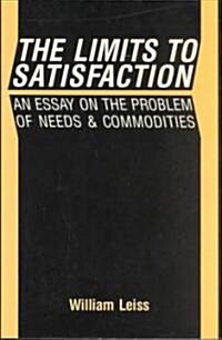 The Limits to Satisfaction: An Essay on the Problem of Needs and Commodities (Paperback)