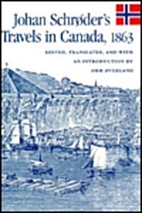 Johan Schr?ers Travels in Canada, 1863: Volume 5 (Hardcover)