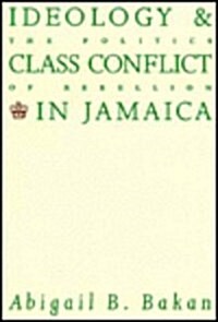 Ideology and Class Conflict in Jamaica (Hardcover)