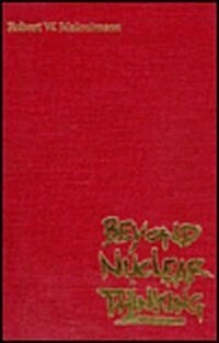 Beyond Nuclear Thinking (Hardcover)