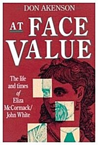 At Face Value: The Life and Times of Eliza McCormack/John White (Paperback)