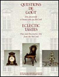 Eclectic Tastes: Fine and Decorative Arts from the McCord (Paperback)