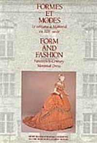 Form and Fashion: Nineteenth-Century Montreal Dress (Paperback)
