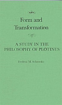 Form and Transformation: A Study in the Philosophy of Plotinus Volume 16 (Hardcover)
