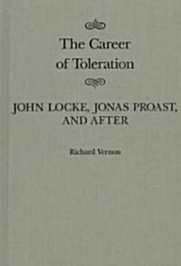 The Career of Toleration, Volume 21: John Locke, Jonas Proast, and After (Hardcover)