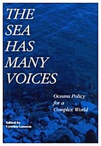 The Sea Has Many Voices: Oceans Policy for a Complex World (Hardcover)